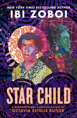 Star Child: Una constelación biográfica de Octavia Estelle Butler - Star Child: A Biographical Constellation of Octavia Estelle Butler