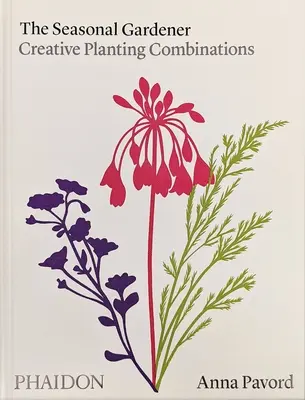 El jardinero de temporada: Combinaciones creativas de plantación - The Seasonal Gardener: Creative Planting Combinations