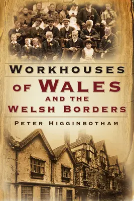 Workhouses of Wales and the Welsh Borders (en inglés y español) - Workhouses of Wales and the Welsh Borders