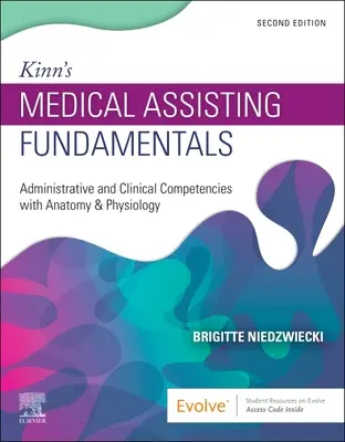 Fundamentos de asistencia médica de Kinn: Competencias administrativas y clínicas con anatomía y fisiología - Kinn's Medical Assisting Fundamentals: Administrative and Clinical Competencies with Anatomy & Physiology