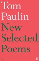 Nueva selección de poemas de Tom Paulin - New Selected Poems of Tom Paulin