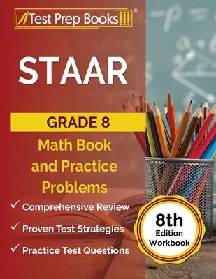 STAAR Grade 8 Math Book and Practice Problems [Libro de ejercicios de 8.ª edición]. - STAAR Grade 8 Math Book and Practice Problems [8th Edition Workbook]