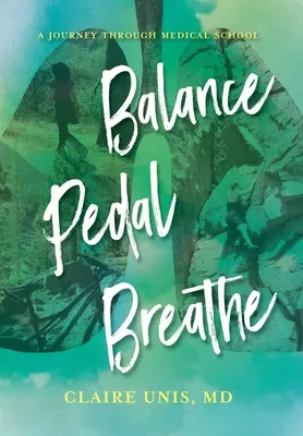 Equilibrio, pedalear, respirar: Un viaje a través de la Facultad de Medicina - Balance, Pedal, Breathe: A Journey Through Medical School