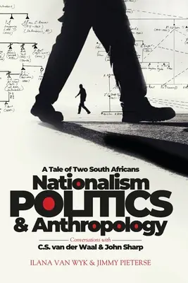 Nacionalismo, política y antropología: Historia de dos sudafricanos - Nationalism, Politics and Anthropology: A Tale of Two South Africans