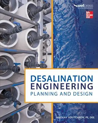 Ingeniería de desalación: Planificación y diseño - Desalination Engineering: Planning and Design