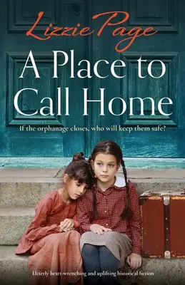 Un lugar al que llamar hogar: Una ficción histórica desgarradora y edificante - A Place to Call Home: Utterly heart-wrenching and uplifting historical fiction