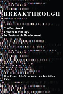 Avances: La promesa de las tecnologías de vanguardia para el desarrollo sostenible - Breakthrough: The Promise of Frontier Technologies for Sustainable Development