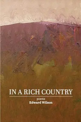 En un país rico: poemas - In a Rich Country: poems