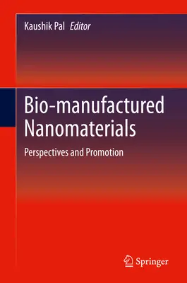 Nanomateriales biofabricados: Perspectivas y promoción - Bio-Manufactured Nanomaterials: Perspectives and Promotion