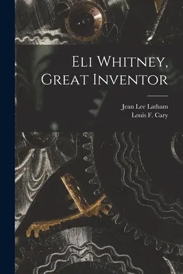 Eli Whitney, gran inventor - Eli Whitney, Great Inventor