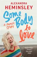 A quién amar: una historia de familia - Some Body to Love - A Family Story