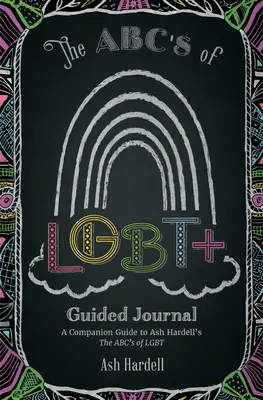 ABC del diario guiado Lgbt+: Guía complementaria del libro de Ash Hardell The Abc's of Lbgt. - ABCs of Lgbt+ Guided Journal: A Companion Guide to Ash Hardell's the Abc's of Lbgt