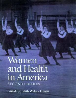 Mujeres y salud en América, 2ª ed.: Lecturas históricas - Women and Health in America, 2nd Ed.: Historical Readings