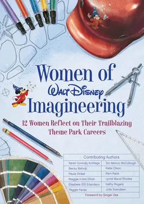 Mujeres de Walt Disney Imagineering: 12 mujeres reflexionan sobre sus pioneras carreras en parques temáticos - Women of Walt Disney Imagineering: 12 Women Reflect on Their Trailblazing Theme Park Careers