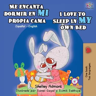 Me encanta dormir en mi propia cama I Love to Sleep in My Own Bed: Libro bilingüe español inglés - Me encanta dormir en mi propia cama I Love to Sleep in My Own Bed: Spanish English Bilingual Book