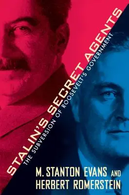 Los agentes secretos de Stalin: La subversión del gobierno de Roosevelt - Stalin's Secret Agents: The Subversion of Roosevelt's Government