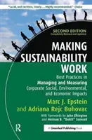 Making Sustainability Work: Best Practices in Managing and Measuring Corporate Social, Environmental and Economic Impacts (Cómo hacer que la sostenibilidad funcione: buenas prácticas para gestionar y medir el impacto social, medioambiental y económico de las empresas) - Making Sustainability Work: Best Practices in Managing and Measuring Corporate Social, Environmental and Economic Impacts