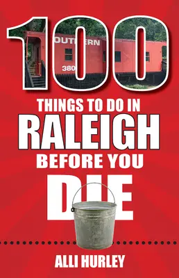 100 cosas que hacer en Raleigh antes de morir - 100 Things to Do in Raleigh Before You Die