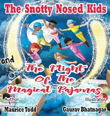 Los niños mocosos: y El vuelo del pijama mágico - The Snotty Nosed Kids: and The Flight of The Magical Pajamas
