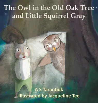 El búho en el viejo roble y la ardillita gris - The Owl in the Old Oak Tree and Little Squirrel Gray