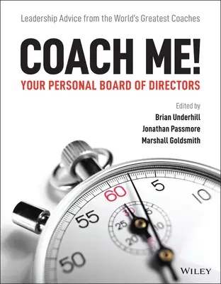 ¡Entréname! Su consejo de administración personal: Consejos de liderazgo de los mejores coaches del mundo - Coach Me! Your Personal Board of Directors: Leadership Advice from the World's Greatest Coaches