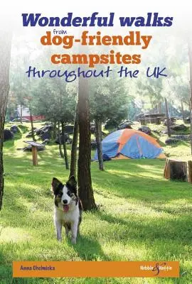 Maravillosos paseos por campings aptos para perros de toda Gran Bretaña - Wonderful Walks from Dog-Friendly Campsites Throughout Great Britain