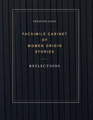 Theaster Gates: Gabinete facsímil de mujeres Historias de origen: Reflexiones - Theaster Gates: Facsimile Cabinet of Women Origin Stories: Reflections