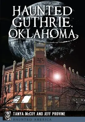 Guthrie, Oklahoma, Embrujada - Haunted Guthrie, Oklahoma