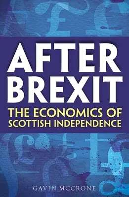 Después del Brexit: La economía de la independencia escocesa - After Brexit: The Economics of Scottish Independence