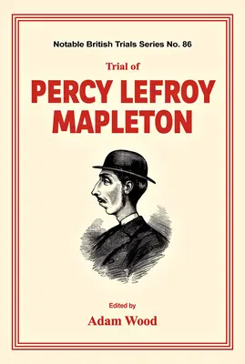 El juicio de Percy Lefroy Mapleton - Trial of Percy Lefroy Mapleton