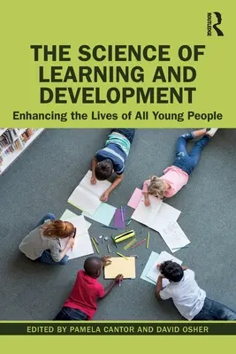 La ciencia del aprendizaje y el desarrollo: Mejorar la vida de todos los jóvenes - The Science of Learning and Development: Enhancing the Lives of All Young People
