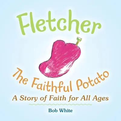 Fletcher La patata fiel - Fletcher: The Faithful Potato