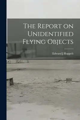 El Informe sobre Objetos Voladores No Identificados - The Report on Unidentified Flying Objects