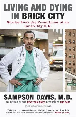 Vivir y morir en Brick City: Historias desde la primera línea de urgencias en el centro de la ciudad - Living and Dying in Brick City: Stories from the Front Lines of an Inner-City E.R.