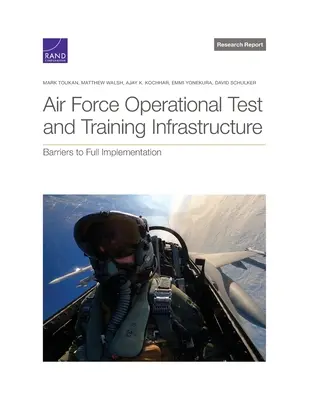 Infraestructura de entrenamiento y pruebas operativas del Ejército del Aire: Barreras a la plena aplicación - Air Force Operational Test and Training Infrastructure: Barriers to Full Implementation