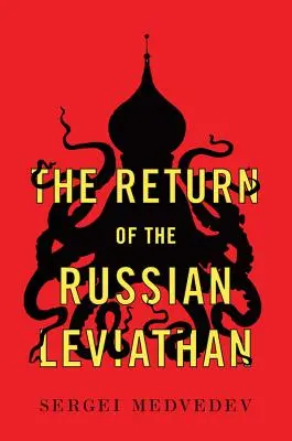 El retorno del Leviatán ruso - The Return of the Russian Leviathan