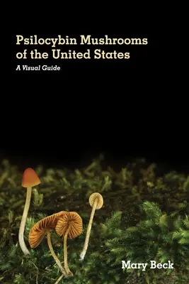 Hongos Psilocibios de Estados Unidos: Guía visual - Psilocybin Mushrooms of The United States: A Visual Guide