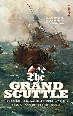 El gran hundimiento: El hundimiento de la flota alemana en Scapa Flow en 1919 - The Grand Scuttle: The Sinking of the German Fleet at Scapa Flow in 1919