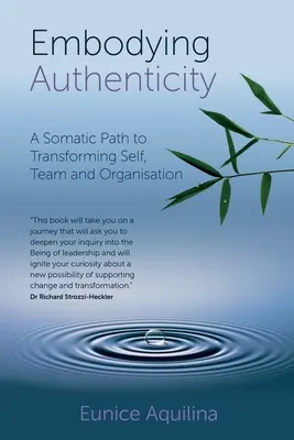 Encarnando la autenticidad: Una vía somática para transformarse a sí mismo, al equipo y a la organización - Embodying Authenticity: A Somatic Path to Transforming Self, Team and Organisation