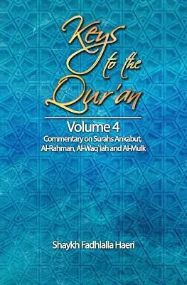 Claves del Corán: Volumen 4: Comentario de las surah Ankabut, Al-Rahman, Al-Waqi`ah y Al-Mulk - Keys to the Qur'an: Volume 4: Commentary on Surahs Ankabut, Al-Rahman, Al-Waqi`ah and Al-Mulk