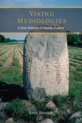 Mediologías vikingas: Una nueva historia de la poética eskáldica - Viking Mediologies: A New History of Skaldic Poetics