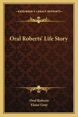 La Historia de Oral Roberts - Oral Roberts' Life Story