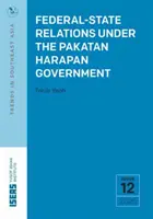 Relaciones entre la Federación y los Estados bajo el Gobierno de Pakatan Harapan - Federal-State Relations Under the Pakatan Harapan Government