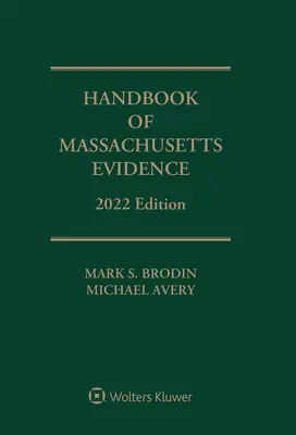 Manual de Pruebas de Massachusetts: Edición 2022 - Handbook of Massachusetts Evidence: 2022 Edition