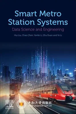 Sistemas inteligentes de estaciones de metro: Ciencia e ingeniería de datos - Smart Metro Station Systems: Data Science and Engineering