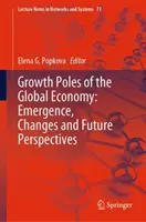 Polos de crecimiento de la economía mundial: Surgimiento, cambios y perspectivas de futuro - Growth Poles of the Global Economy: Emergence, Changes and Future Perspectives