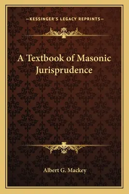 Libro de texto de jurisprudencia masónica - A Textbook of Masonic Jurisprudence