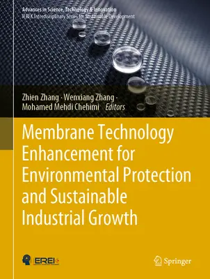 Mejora de la tecnología de membranas para la protección del medio ambiente y el crecimiento industrial sostenible - Membrane Technology Enhancement for Environmental Protection and Sustainable Industrial Growth