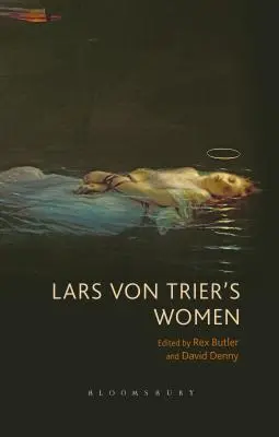 Las mujeres de Lars von Trier - Lars von Trier's Women