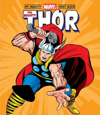 El Poderoso Thor: Mi Poderoso Marvel Primer Libro - The Mighty Thor: My Mighty Marvel First Book